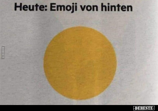 Heute: Emoji von hinten.. - Lustige Bilder | DEBESTE.de