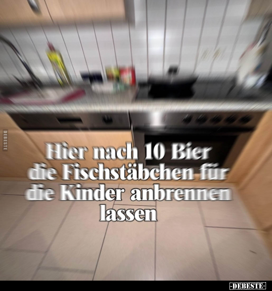 Hier nach 10 Bier die Fischstäbchen für die Kinder.. - Lustige Bilder | DEBESTE.de