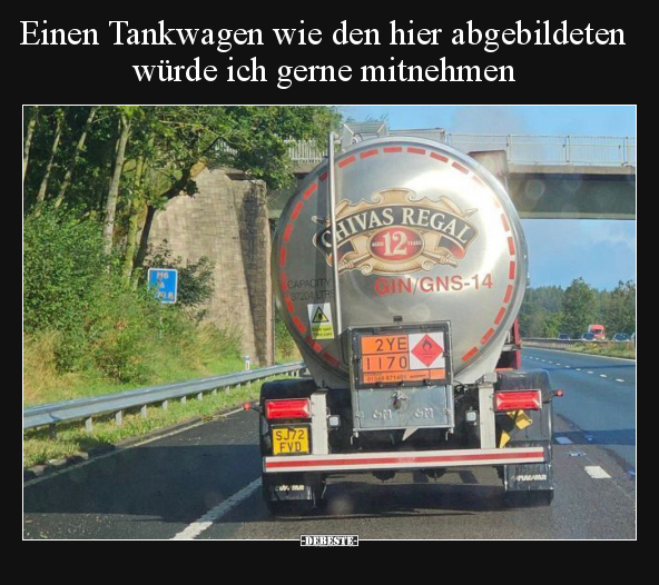 Einen Tankwagen wie den hier abgebildeten würde ich gerne.. - Lustige Bilder | DEBESTE.de