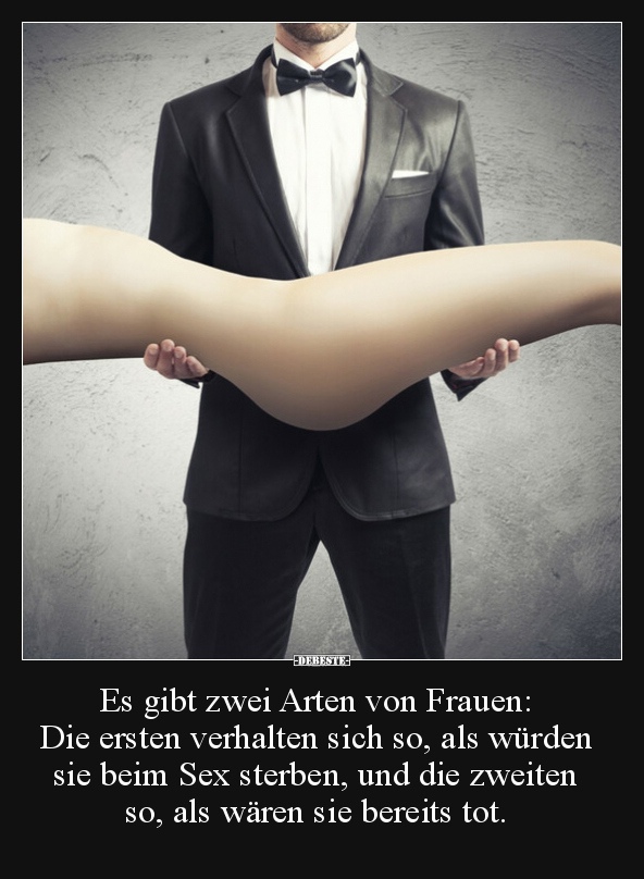 Es gibt zwei Arten von Frauen: Die ersten verhalten sich.. - Lustige Bilder | DEBESTE.de