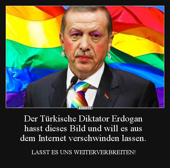 Der Türkische Diktator Erdogan hasst dieses Bild und will.. - Lustige Bilder | DEBESTE.de