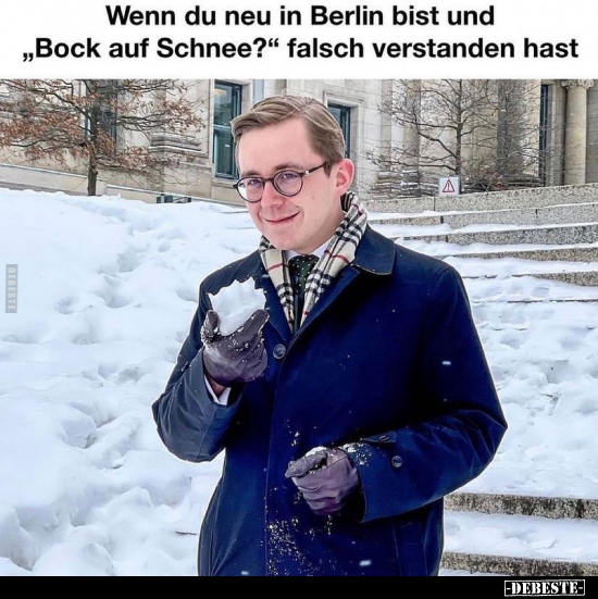 Wenn du neu in Berlin bist und "Bock auf Schnee?" falsch.. - Lustige Bilder | DEBESTE.de