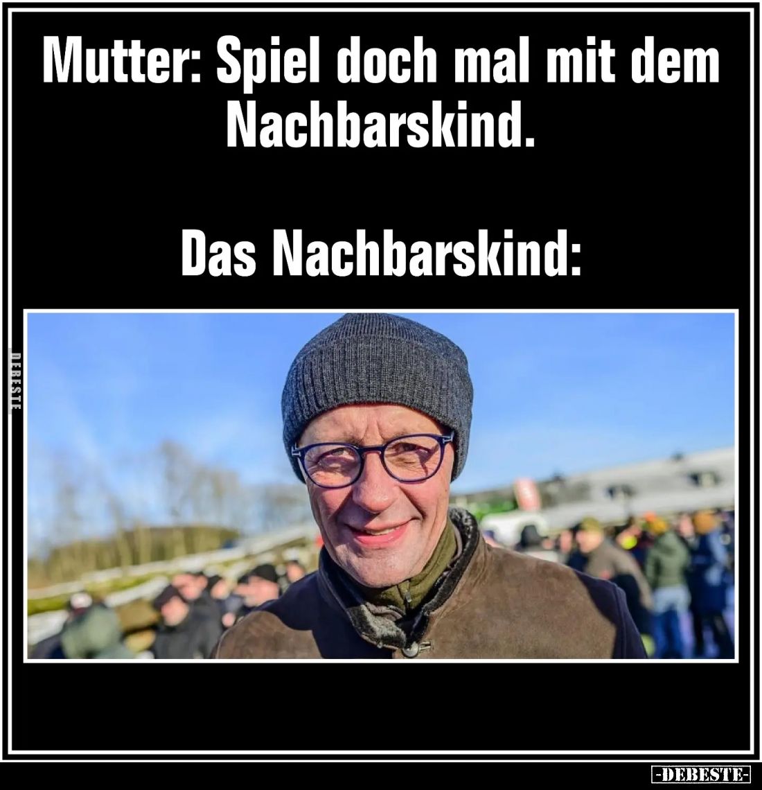 Mutter: Spiel doch mal mit dem Nachbarskind. Das Nachharskind: