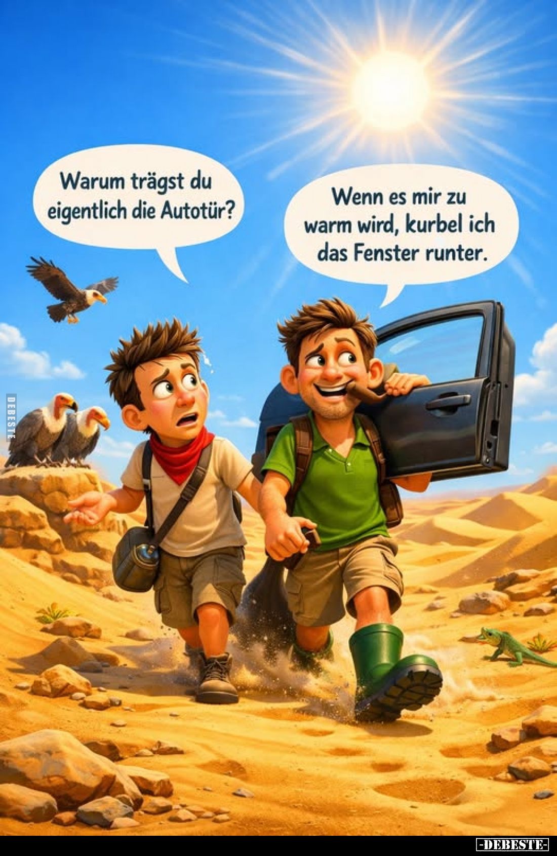 Warum trägst du eigentlich die Autotür?
Wenn es mir zu warm wird, kurbel ich das Fenster runter.