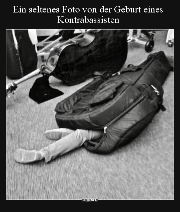 Ein seltenes Foto von der Geburt eines Kontrabassisten.. - Lustige Bilder | DEBESTE.de