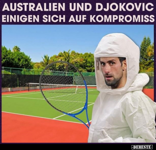 Australien und Djokovic einigen sich auf Kompromiss.. - Lustige Bilder | DEBESTE.de