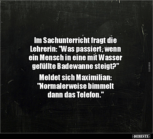 Im Sachunterricht fragt die Lehrerin: "Was passiert, wenn.." - Lustige Bilder | DEBESTE.de