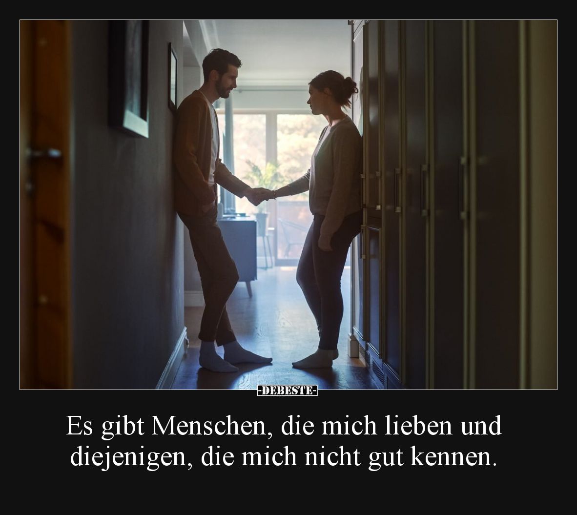 Es gibt Menschen, die mich lieben und diejenigen, die mich nicht gut kennen.