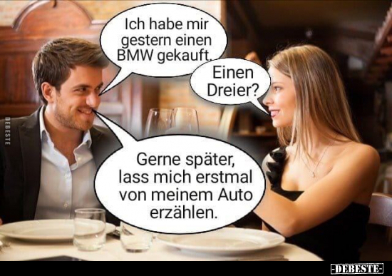 Ich habe mir gestern einen BMW gekauft... - Lustige Bilder | DEBESTE.de