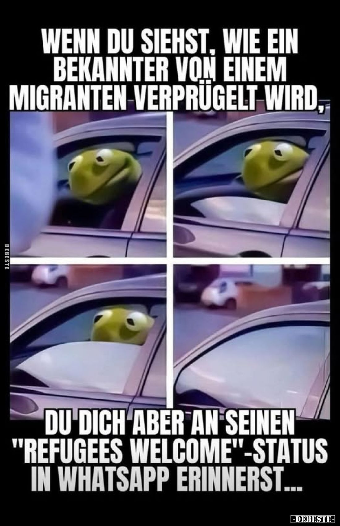 Wenn du siehst, wie ein Bekannter von einem Migranten verprügelt wird,
du dich aber an seinen "Refugees Welcome"-S...