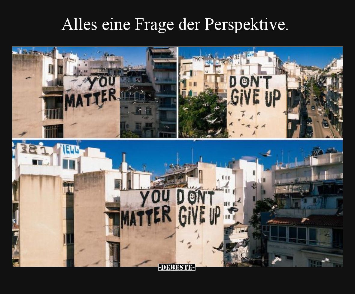 Alles eine Frage der Perspektive.