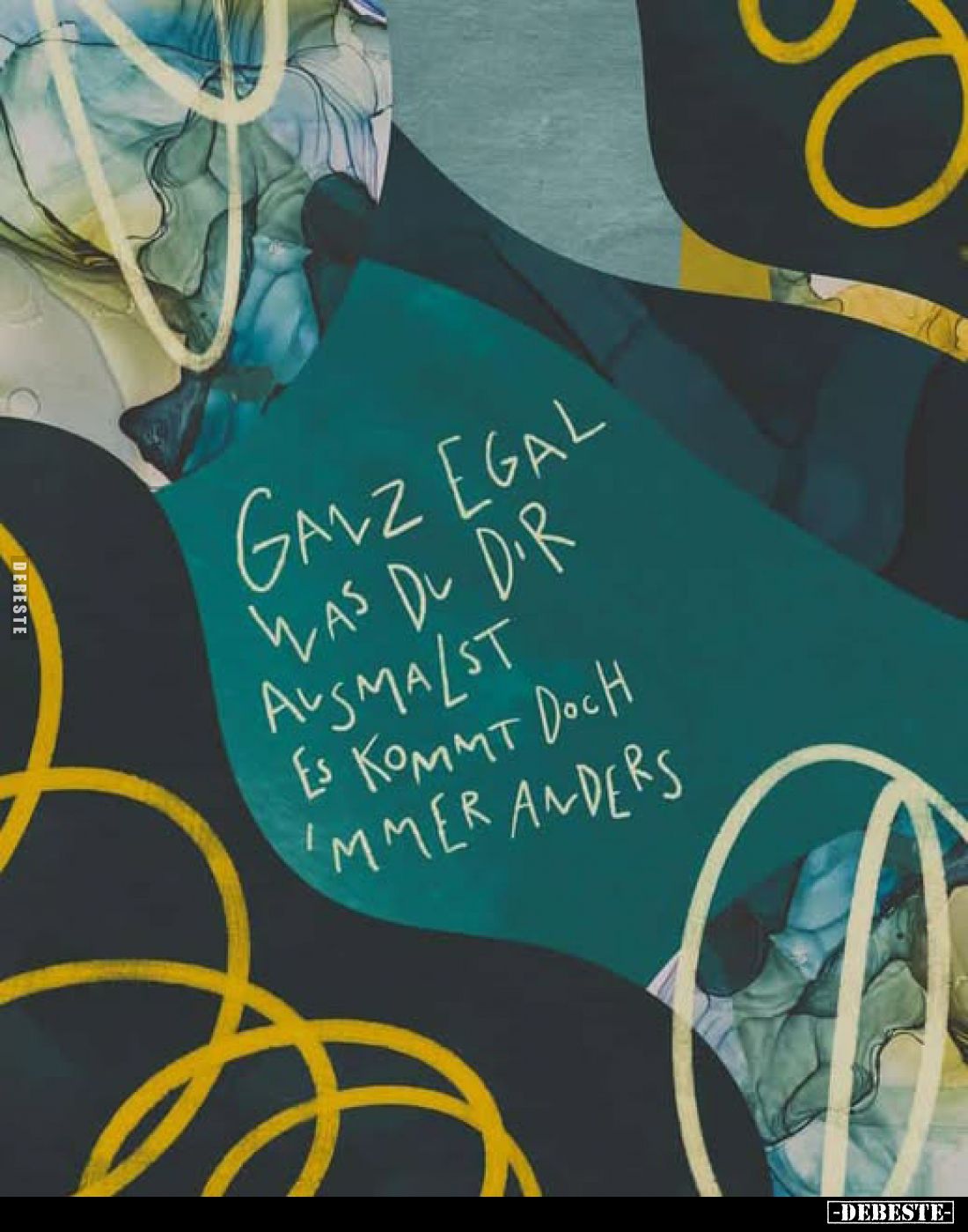 Ganz egal, was du dir ausmalst – es kommt doch immer anders.