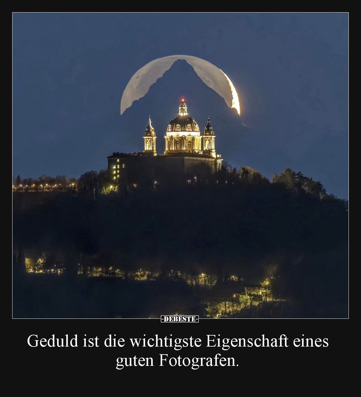 Geduld ist die wichtigste Eigenschaft eines guten Fotografen.