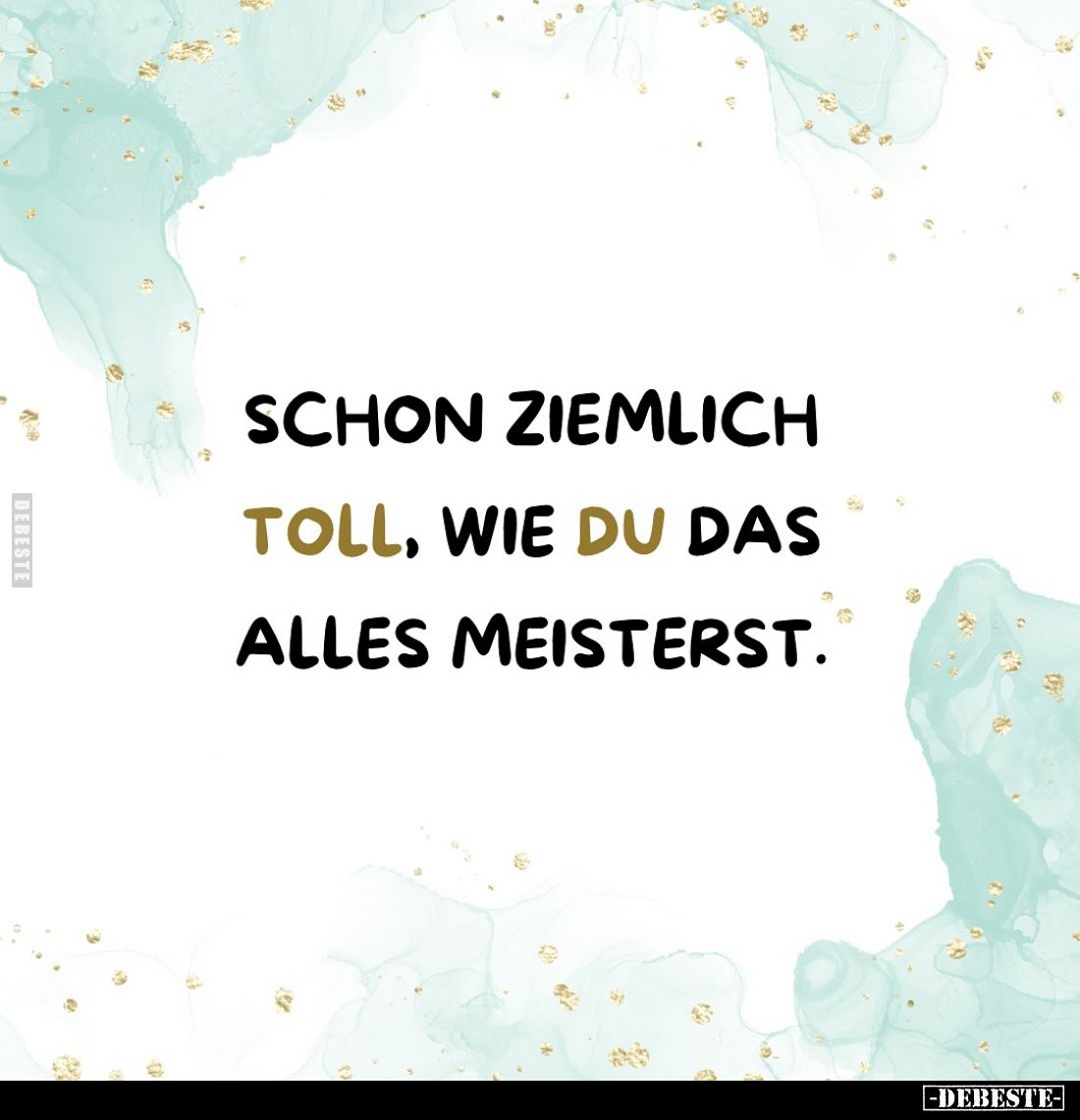 Schon ziemlich toll, wie du das alles meisterst.