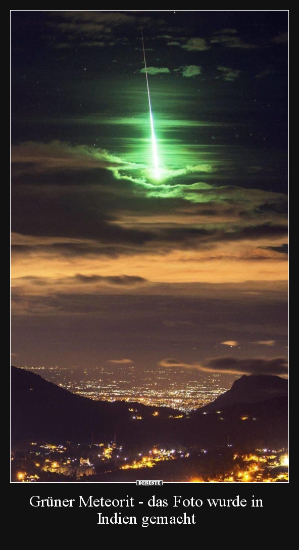 Grüner Meteorit - das Foto wurde in Indien gemacht.. - Lustige Bilder | DEBESTE.de