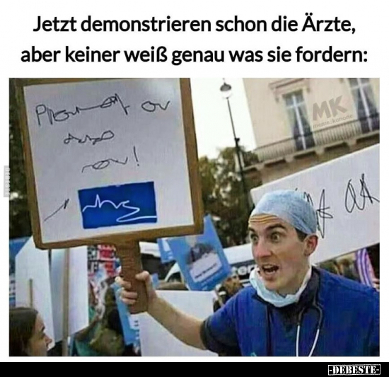 Jetzt demonstrieren schon die Ärzte, aber keiner weiß genau.. - Lustige Bilder | DEBESTE.de