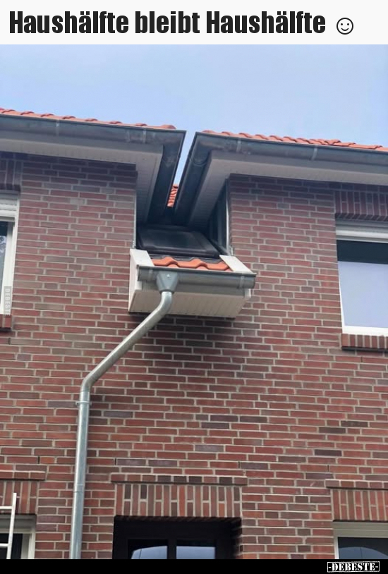 Haushälfte bleibt Haushälfte.