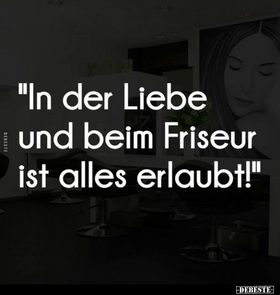 "In der Liebe und beim Friseur ist alles erlaubt!".. - Lustige Bilder | DEBESTE.de