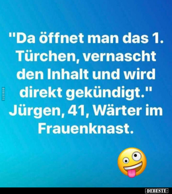 Da öffnet man das 1. Türchen, vernascht den Inhalt und..