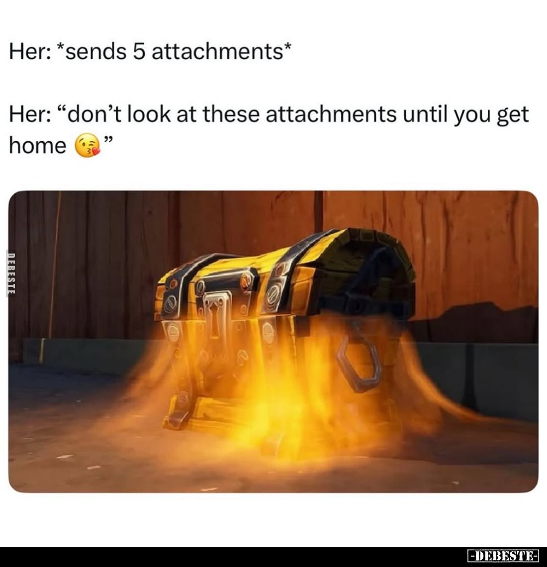 Her: *sends 5 attachments* -
Her: "Don't look at these attachments until you get home."