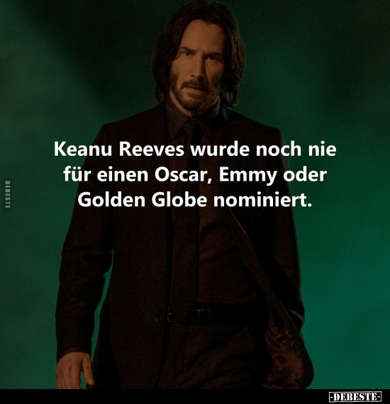 Keanu Reeves wurde noch nie für einen Oscar.. - Lustige Bilder | DEBESTE.de