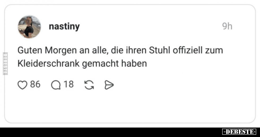 Guten Morgen an alle, die ihren Stuhl offiziell zum.. - Lustige Bilder | DEBESTE.de