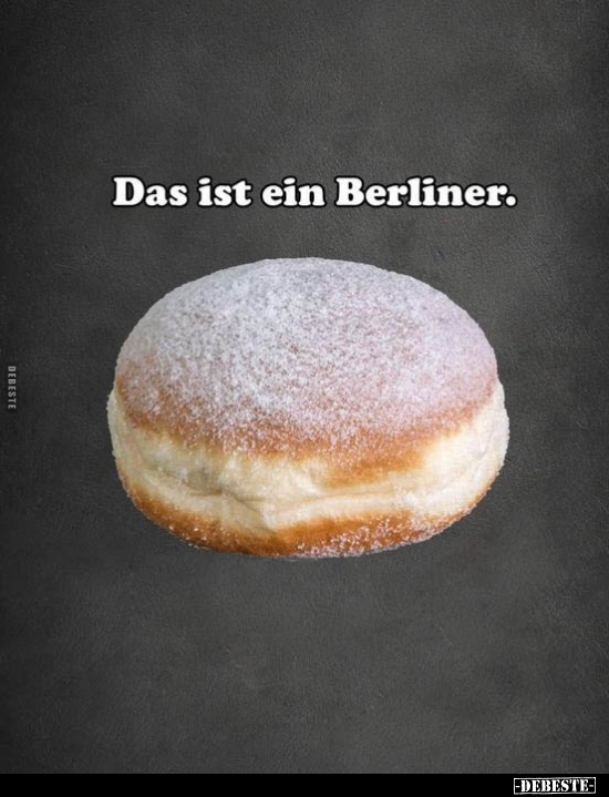 Das ist ein Berliner.. - Lustige Bilder | DEBESTE.de