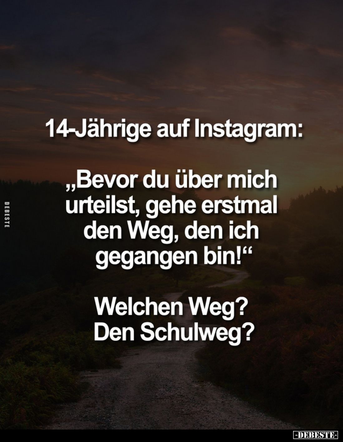 14-Jährige auf Instagram:
„Bevor du über mich urteilst, gehe erstmal den Weg, den ich gegangen bin!“
Welchen Weg?
Den Schu...