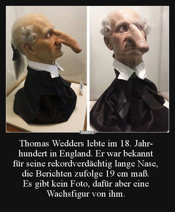 Thomas Wedders lebte im 18. Jahrhundert in England... - Lustige Bilder | DEBESTE.de