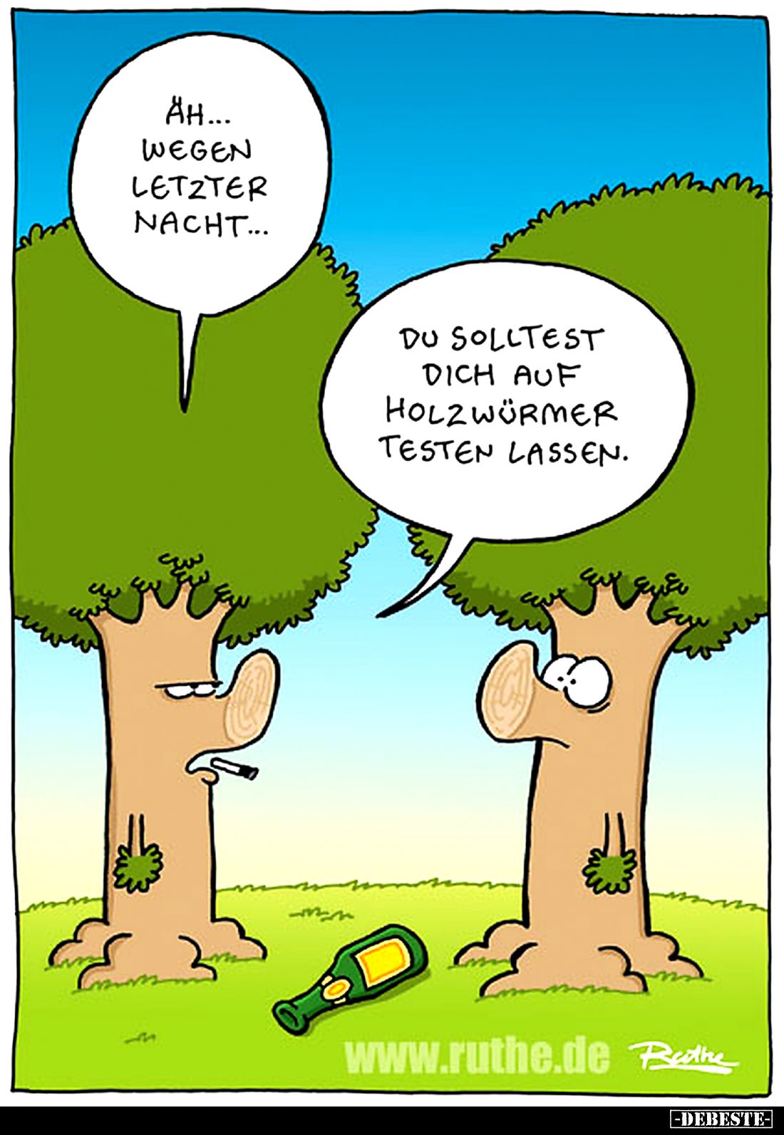 Äh... Wegen letzter Nacht... -
Du solltest dich auf Holzwürmer testen lassen.