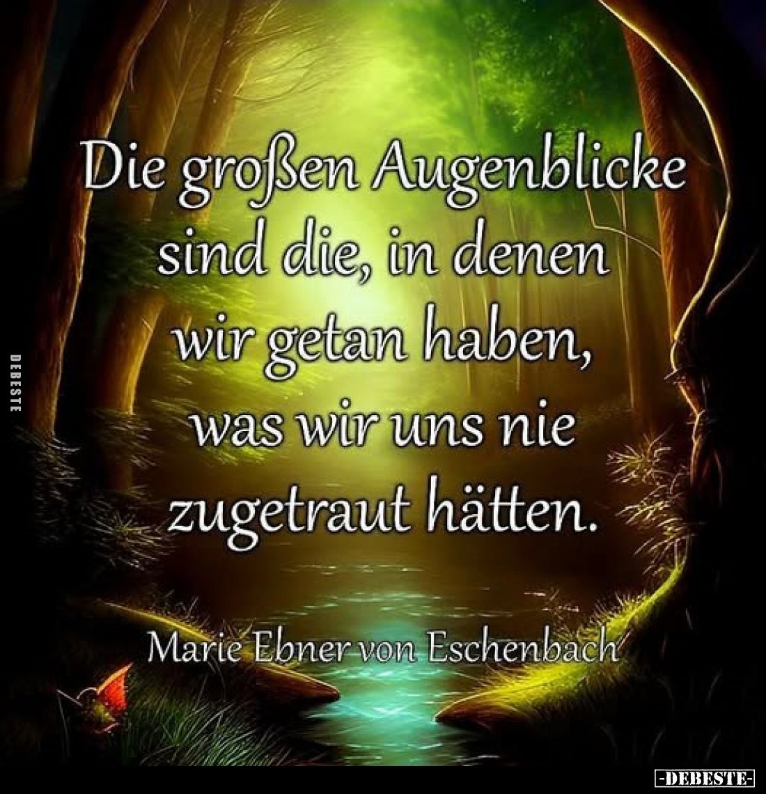 Die großen Augenblicke sind die, in denen wir getan haben, was wir uns nie zugetraut hätten.