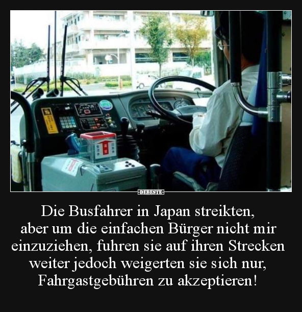 Die Busfahrer in Japan streikten, aber um die einfachen.. - Lustige Bilder | DEBESTE.de