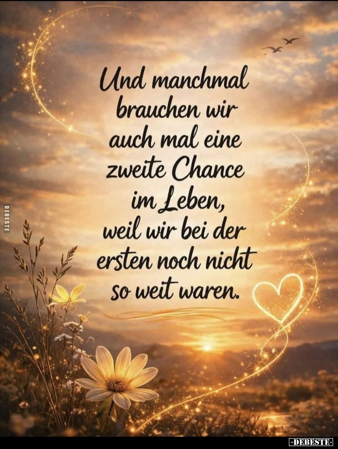 Und manchmal brauchen wir auch mal eine zweite Chance im Leben, weil wir bei der ersten noch nicht so weit waren.