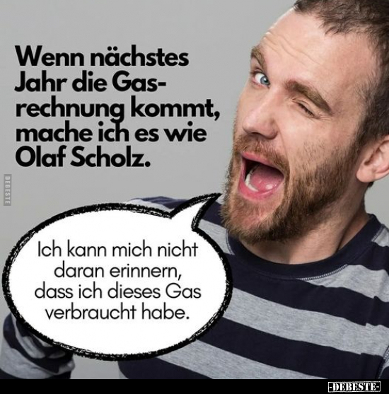 Wenn nächstes Jahr die Gasrechnung kommt, mache ich es wie.. - Lustige Bilder | DEBESTE.de