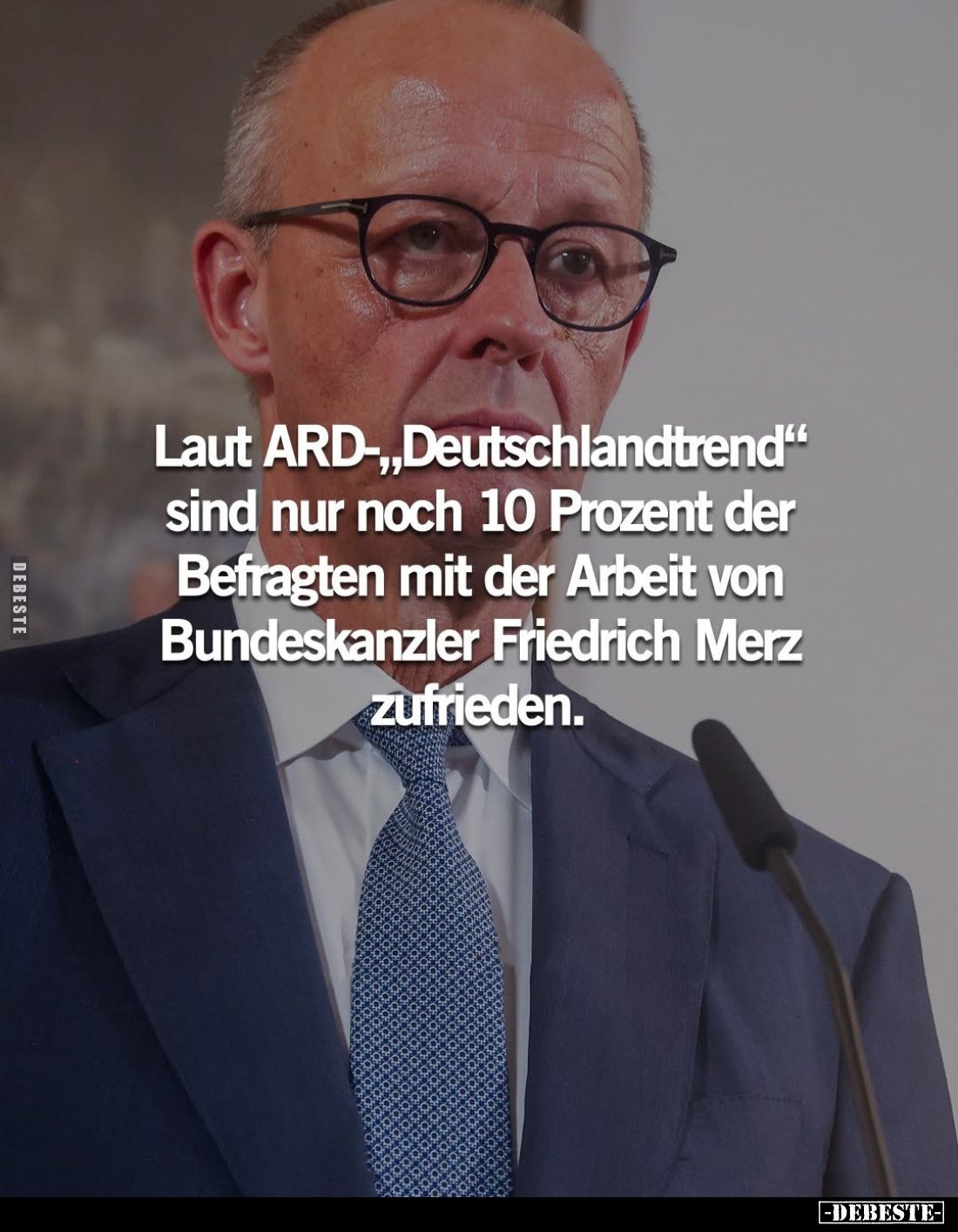 Laut ARD-"Deutschlandtrend" sind nur noch 10 Prozent der Befragten mit der Arbeit von Bundeskanzler Friedrich Merz ...