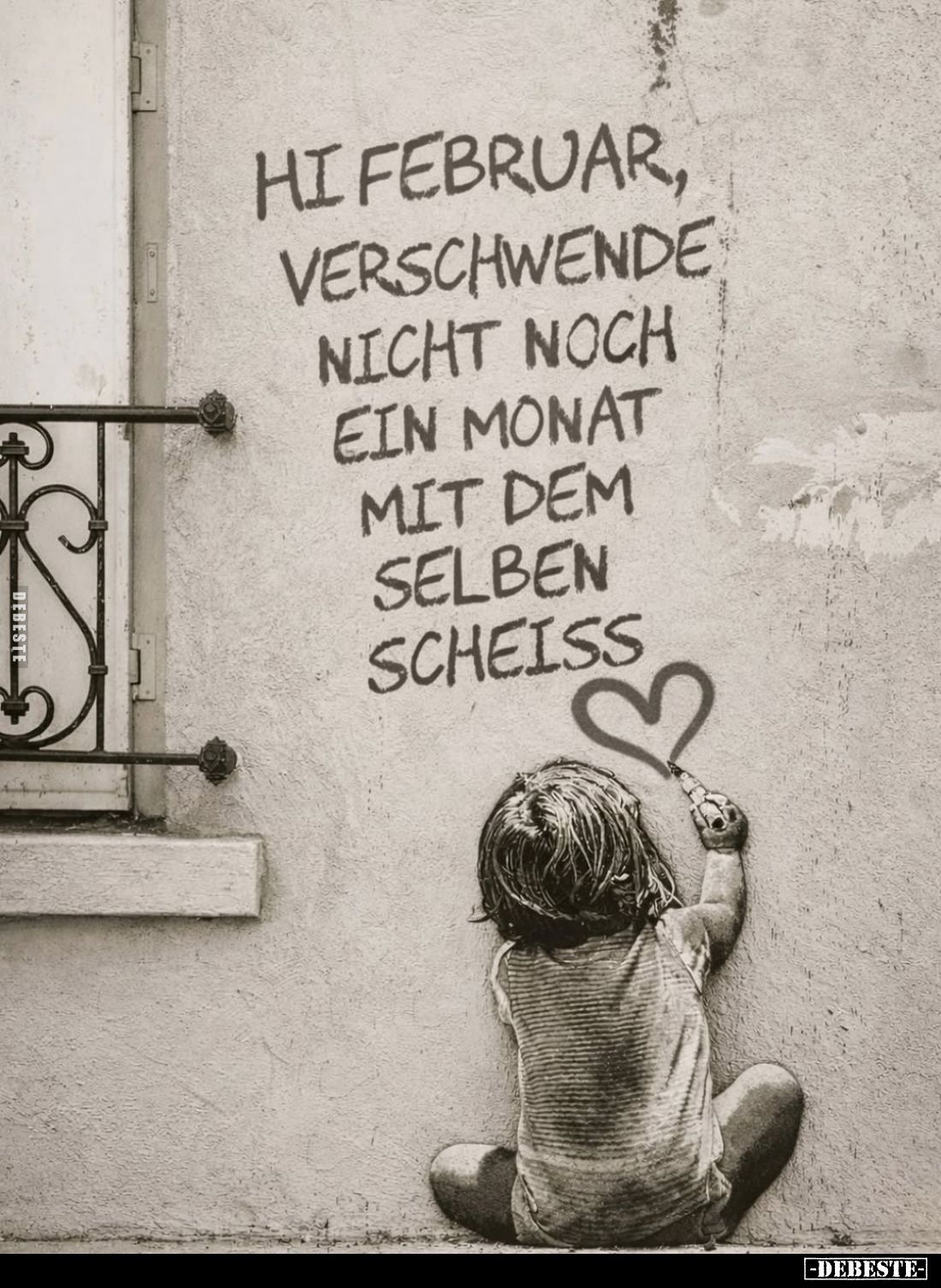 Hi Februar, verschwende nicht noch ein Monat mit dem selben Scheiss