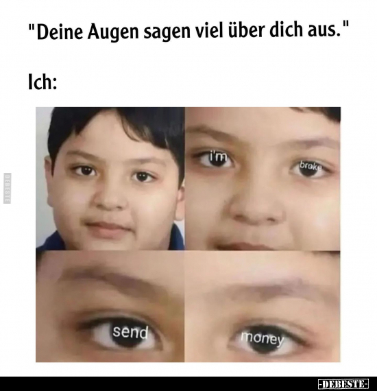 "Deine Augen sagen viel über dich aus..." - Lustige Bilder | DEBESTE.de