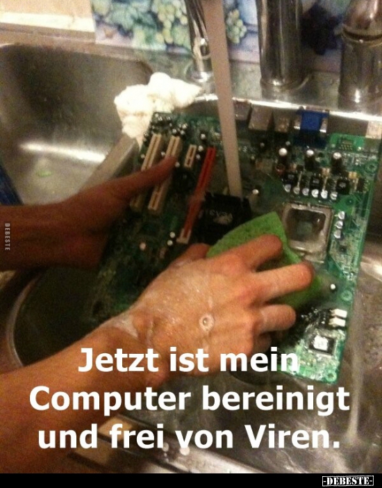 Jetzt ist mein Computer bereinigt und frei von Viren. - Lustige Bilder | DEBESTE.de