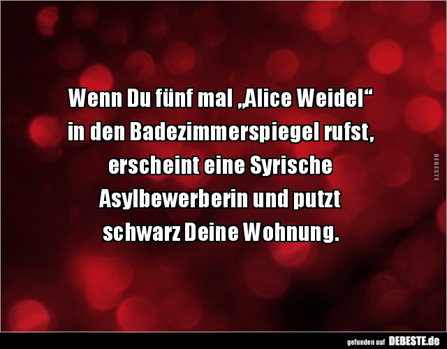 Wenn Du fünf mal „Alice Weidel“  in den Badezimmerspiegel.. - Lustige Bilder | DEBESTE.de