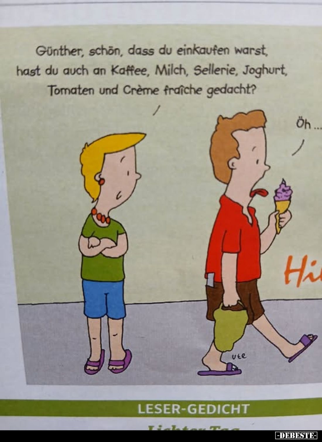 Günther, schön, dass du einkaufen warst, hast du auch an Kaffee, Milch, Sellerie, Joghurt, Tomaten und Crème fraîche gedacht?...