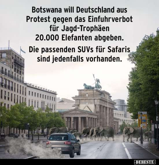 Botswana will Deutschland aus Protest gegen das.. - Lustige Bilder | DEBESTE.de
