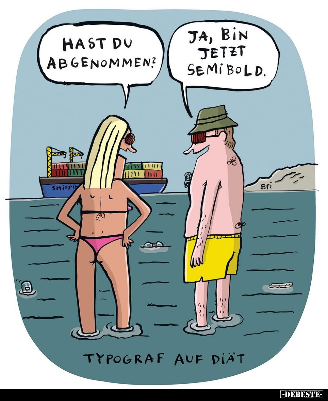 Hast du abgenommen?
Ja, bin jetzt semibold.
