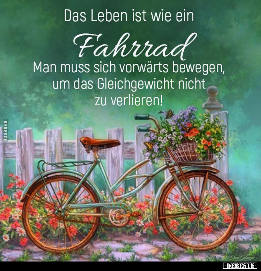 Das Leben ist wie ein Fahrrad.
Man muss sich vorwärts bewegen, um das Gleichgewicht nicht zu verlieren!