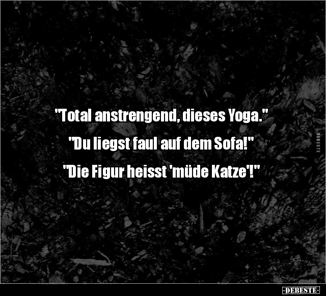 "Total anstrengend, dieses Yoga.".. - Lustige Bilder | DEBESTE.de