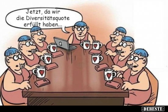 Jetzt, da wir die Diversitätsquote erfüllt haben...