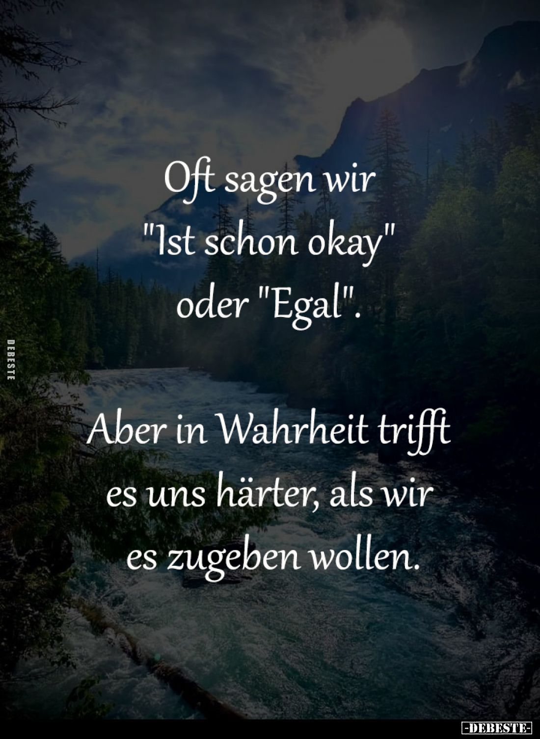 Oft sagen wir 
"Ist schon okay" 
oder "Egal". -

Aber in Wahrheit trifft 
es uns härter, als wir 
e...