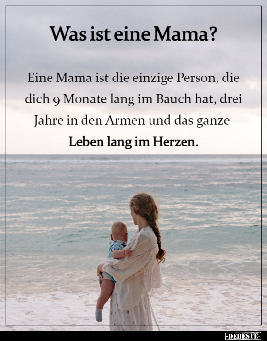 Was ist eine Mama? Eine Mama ist die einzige Person, die.. - Lustige Bilder | DEBESTE.de