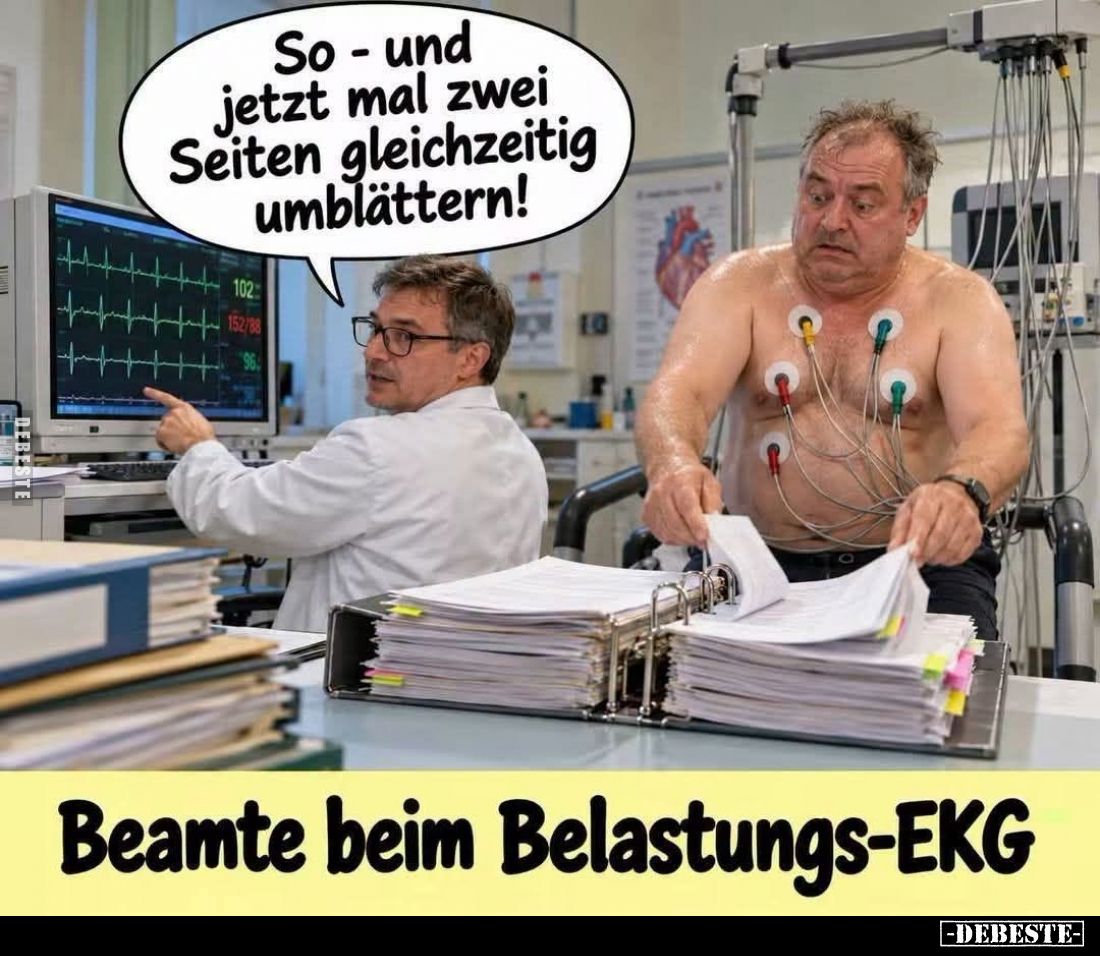 Beamte beim Belastungs-EKG. - So - und jetzt mal zwei Seiten gleichzeitig umblättern!