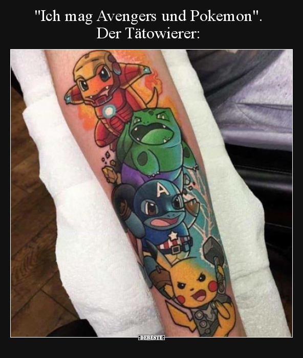 "Ich mag Avengers und Pokemon".  Der Tätowierer: - Lustige Bilder | DEBESTE.de
