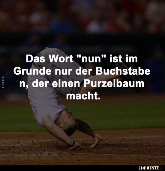 Das Wort "nun" ist im Grunde.. - Lustige Bilder | DEBESTE.de